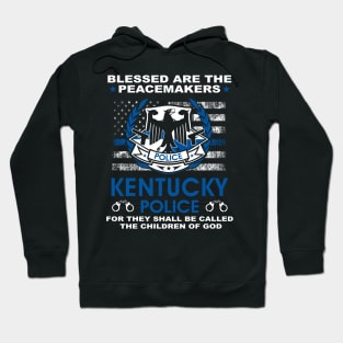 Kentucky Police  – Blessed Are The PeaceMakers Hoodie